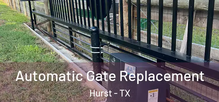 Automatic Gate Replacement Hurst - TX