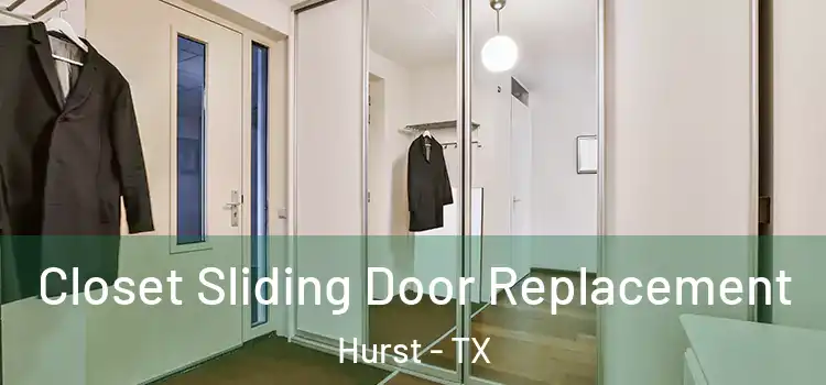 Closet Sliding Door Replacement Hurst - TX