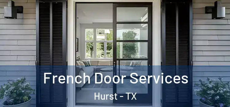 French Door Services Hurst - TX
