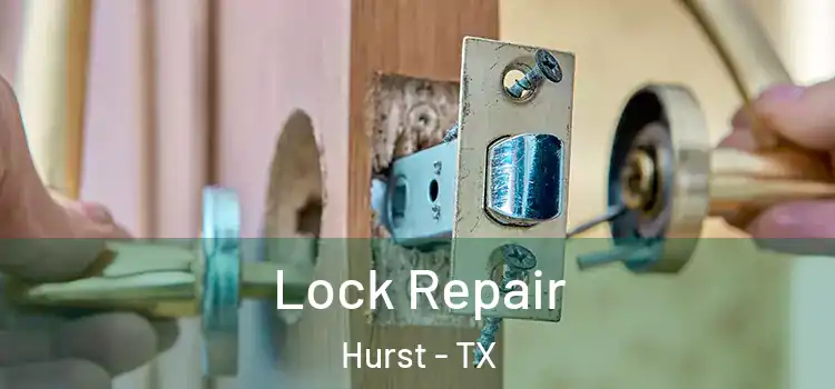 Lock Repair Hurst - TX