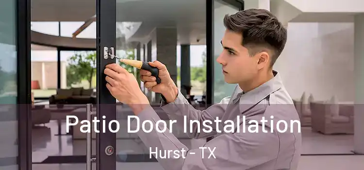 Patio Door Installation Hurst - TX