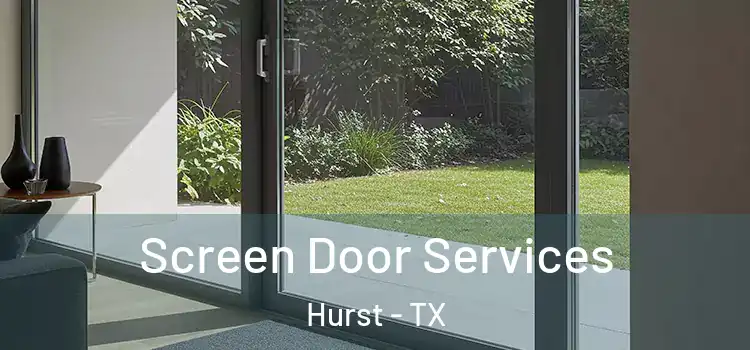 Screen Door Services Hurst - TX