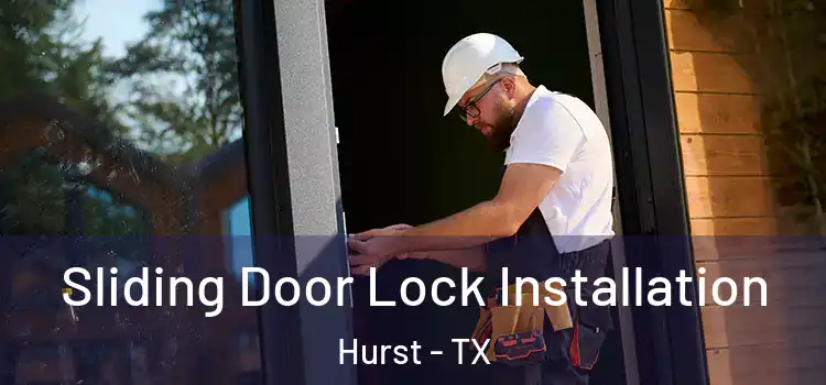 Sliding Door Lock Installation Hurst - TX