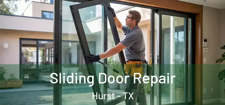 Sliding Door Repair Hurst - TX